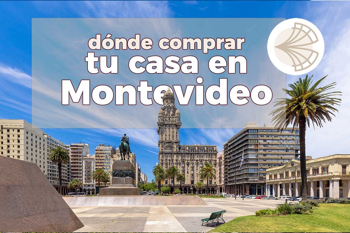 dónde comprar tu casa en Montevideo